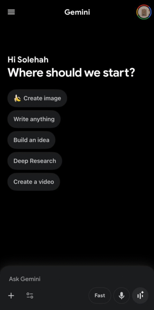 “Gemini app home screen with a dark interface greeting ‘Hi Solehah’ and the prompt ‘Where should we start?’, showing options like Create image, Write anything, Build an idea, Deep Research, and Create a video.”