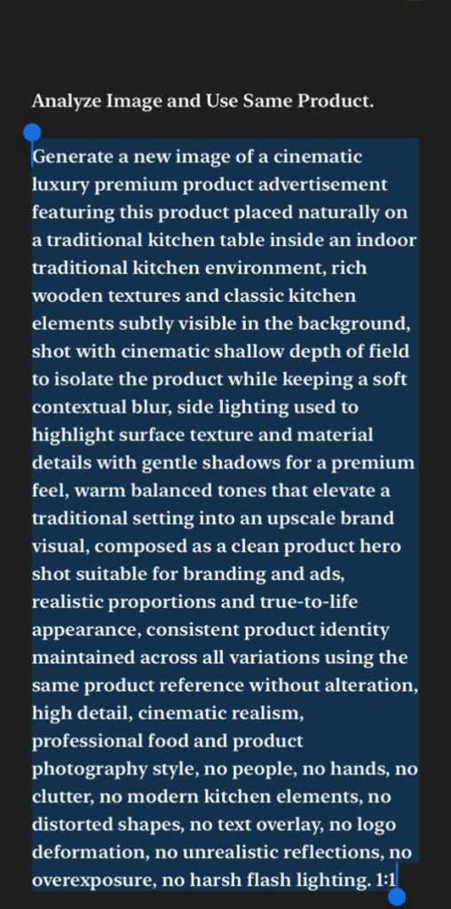 “Screenshot showing a prompt titled ‘Analyze Image and Use Same Product,’ with detailed instructions for generating a cinematic luxury product advertisement in a traditional wooden kitchen setting, emphasizing lighting, realism, and no modern elements.”